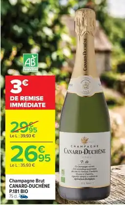 Carrefour Market CANARD-DUCHÊNE P.181 BIO Champagne Brut offre