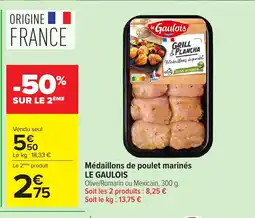 Carrefour LE GAULOIS Médaillons de poulet marinés offre