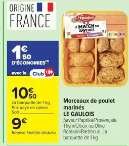 Carrefour LE GAULOIS Morceaux de poulet marinés offre