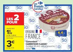 Carrefour CARREFOUR CLASSIC Camembert offre