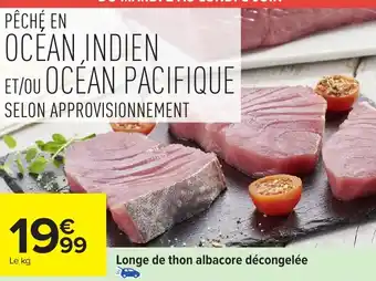 Carrefour Longe de thon albacore décongelée offre