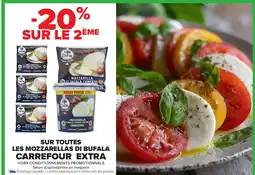 Carrefour CARREFOUR EXTRA Sur toutes les mozzarellas di bufala offre