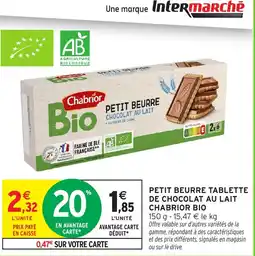 Intermarché CHABRIOR BIO Petit beurre tablette de chocolat au lait offre