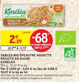 Intermarché KARELEA Sablés bio épeautre noisette réduits en sucre offre
