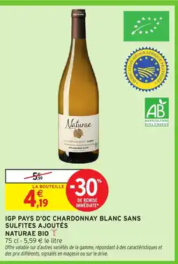 Intermarché NATURAE BIO Igp pays d'oc chardonnay blanc sans sulfites ajoutés offre