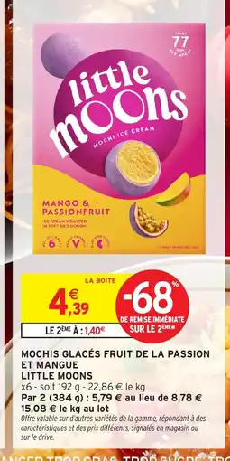 Intermarché LITTLE MOONS Mochis glacés fruit de la passion et mangue offre