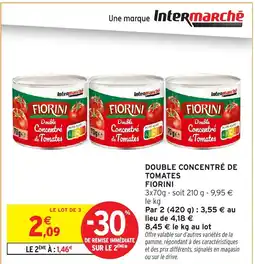 Intermarché FIORINI Double concentré de tomates offre
