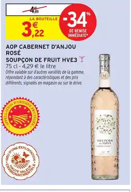 Intermarché SOUPÇON DE FRUIT HVE3 Aop cabernet d'anjou rosé offre