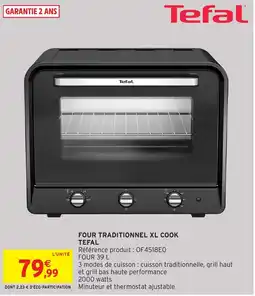 Intermarché TEFAL Four traditionnel xl cook offre