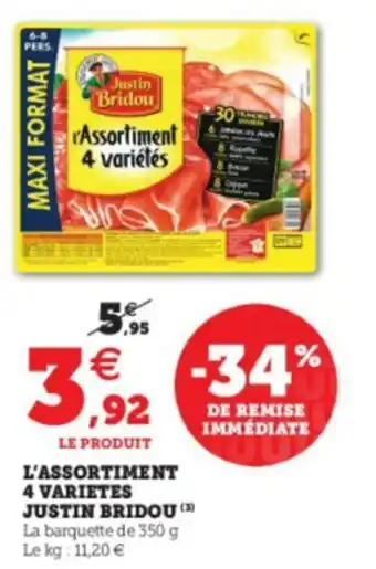 Super U L'Assortiment 4 Varietes Justin Bridou offre