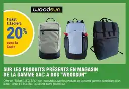 E.Leclerc Sur les produits présents en magasin de la gamme sac a dos woodsun offre