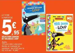 E.Leclerc Sélection cahiers de vacances loup offre