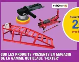 E.Leclerc Sur les produits présents en magasin de la gamme outillage foxter offre