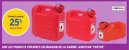 E.Leclerc Sur les produits présents en magasin de la gamme jerrycan foxter offre