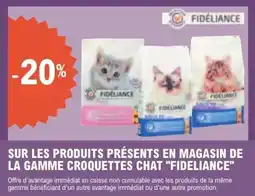 E.Leclerc Sur les produits présents en magasin de la gamme croquettes chat fideliance offre