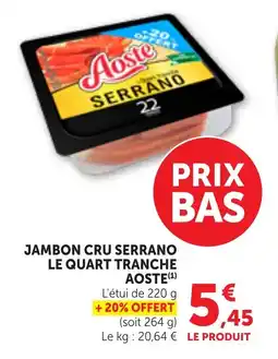 Bi1 Jambon cru serrano le quart tranche aoste offre