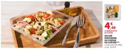 Bi1 Salade parisienne ou caesar ou chèvre offre