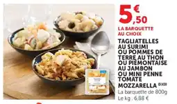 U Express Tagliatelles au surimi ou pommes de terre au thon ou piemontaise au jambon ou mini penne tomate mozzarella offre