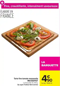 Carrefour Market Tarte fine tomate mozzarella mix buffet offre