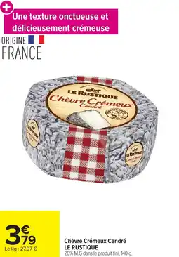 Carrefour Market Chèvre crémeux cendré le rustique offre