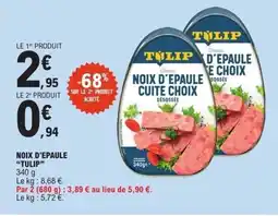 E.Leclerc TULIP Noix d'epaule offre