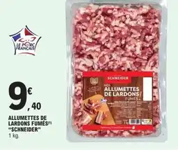 E.Leclerc SCHNEIDER Allumettes de lardons fumés offre