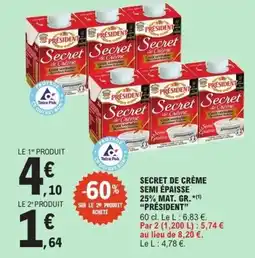 E.Leclerc PRÉSIDENT Secret de crème semi épaisse 25% mat. gr. offre