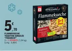E.Leclerc FRIEDRICH Flammekueche tradition surgelée offre