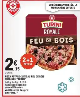 E.Leclerc TURINI Pizza royale cuite au feu de bois surgelée offre