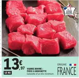 E.Leclerc Viande bovine : pièce à brochette offre
