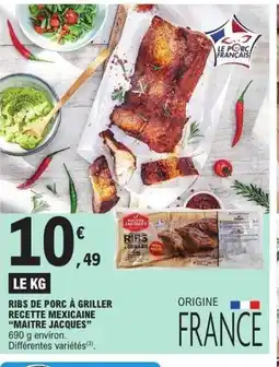 E.Leclerc MAITRE JACQUES Ribs de porc à griller recette mexicaine offre