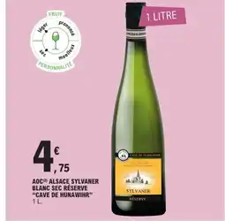 E.Leclerc CAVE DE HUNAWIHR Aoc alsace sylvaner blanc sec réserve offre