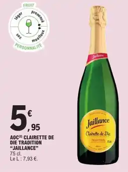 E.Leclerc JAILLANCE Aoc clairette de die tradition offre