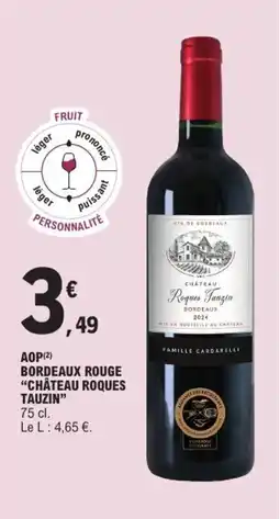 E.Leclerc CHÂTEAU ROQUES TAUZIN Aop bordeaux roques offre