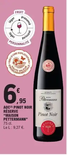 E.Leclerc MAISON PETTERMANN Aoc pinot noir réserve offre