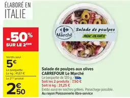 Carrefour CARREFOUR Salade de poulpes aux olives Le Marché offre