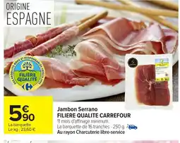 Carrefour FILIERE QUALITE CARREFOUR Jambon Serrano offre