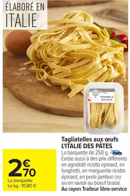 Carrefour L'ITALIE DES PÂTES Tagliatelles aux œufs offre