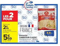 Carrefour CARREFOUR CLASSIC Emmental offre