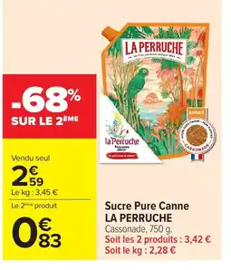 Carrefour LA PERRUCHE Sucre Pure Canne offre