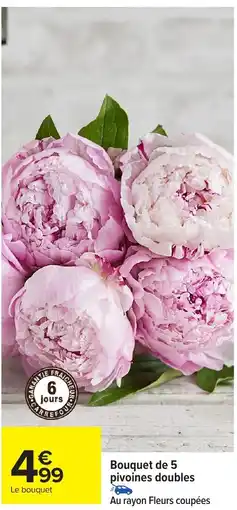 Carrefour Bouquet de 5 pivoines doubles offre
