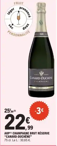 E.Leclerc CANARD-DUCHÊNE Aop champagne brut réserve offre