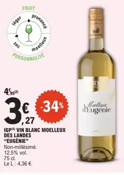 E.Leclerc EUGÉNIE Igp vin blanc moelleux des landes offre