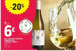 E.Leclerc CHÂTEAU LA NÉGLY Aoc vin blanc languedoc tradition 2025 offre