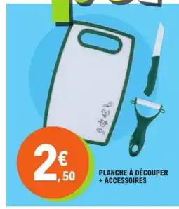 E.Leclerc Planche à découper + accessoires offre