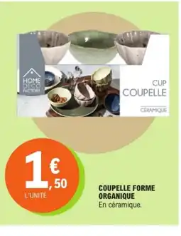 E.Leclerc Coupelle forme organique offre