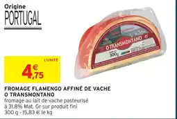 Intermarché Express O transmontano fromage flamengo affiné de vache offre
