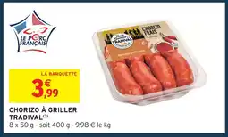Intermarché Express Tradival chorizo à griller offre
