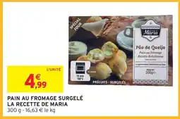 Intermarché Express La recette de maria pain au fromage surgelé offre