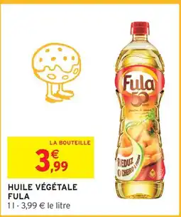 Intermarché Express Fula huile végétale offre